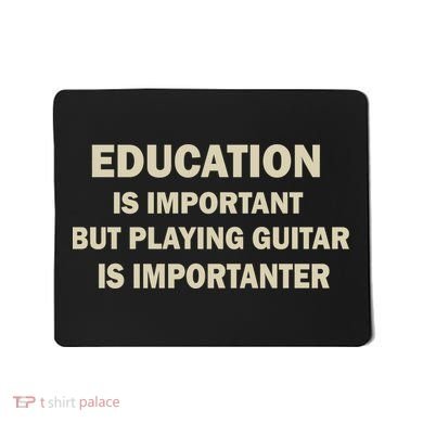 Education Is Important Playing Guitar Importanter Mousepad