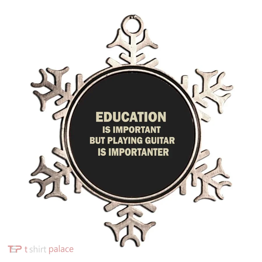Education Is Important Playing Guitar Importanter Ornament