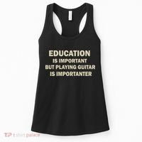 Education Is Important Playing Guitar Importanter Women's Tank Top thumb 0