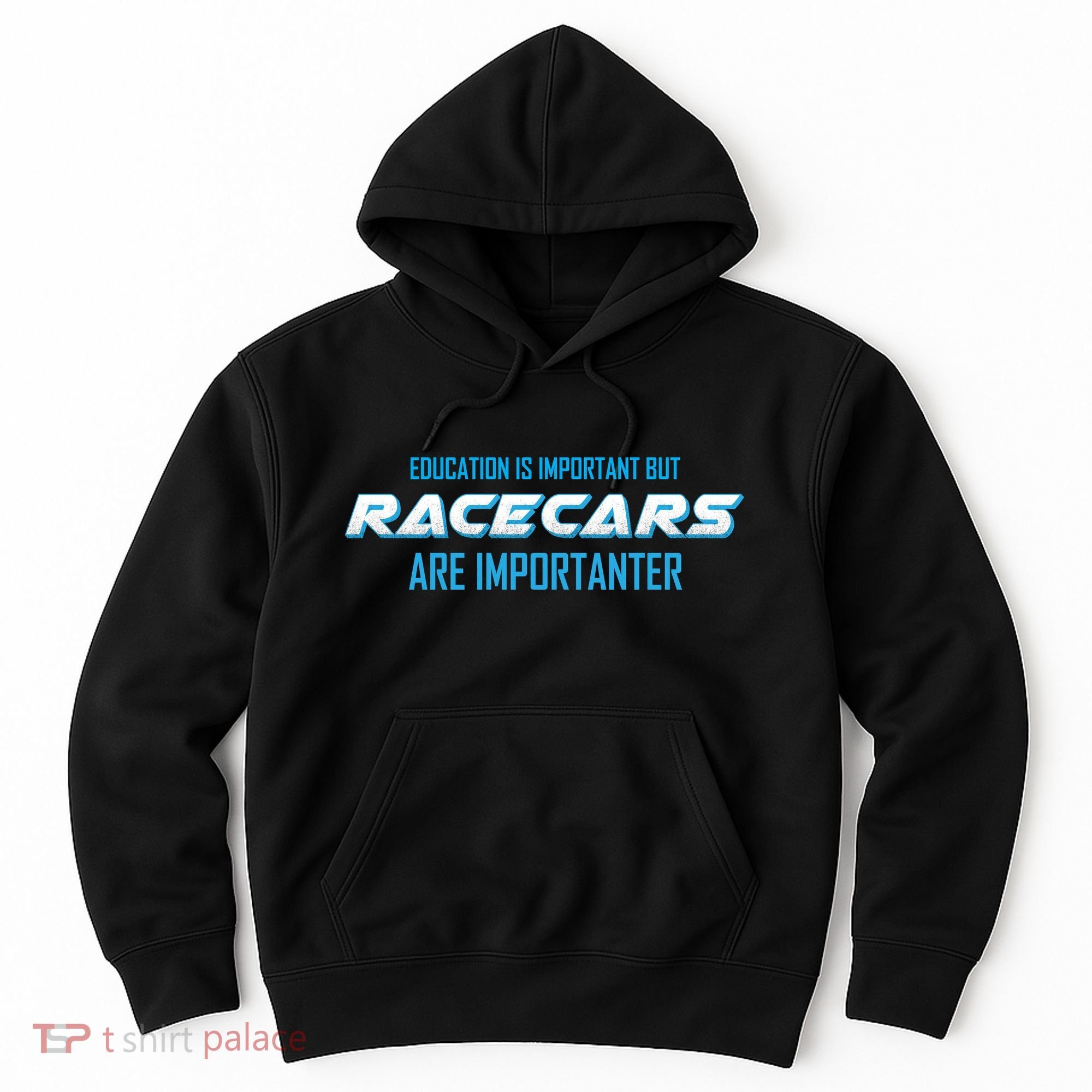 Education Is Important Race Cars Are Importanter  Hoodie