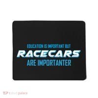 Education Is Important Race Cars Are Importanter  Mousepad thumb 0