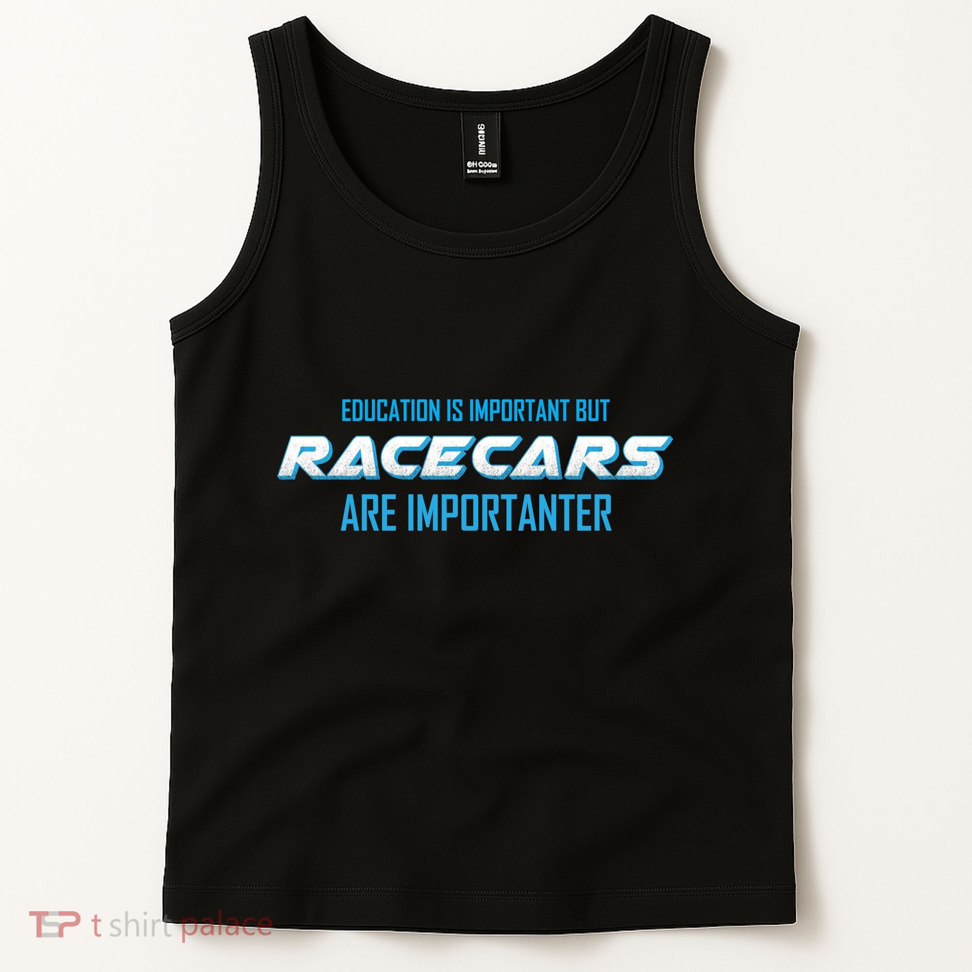 Education Is Important Race Cars Are Importanter  Tank Top