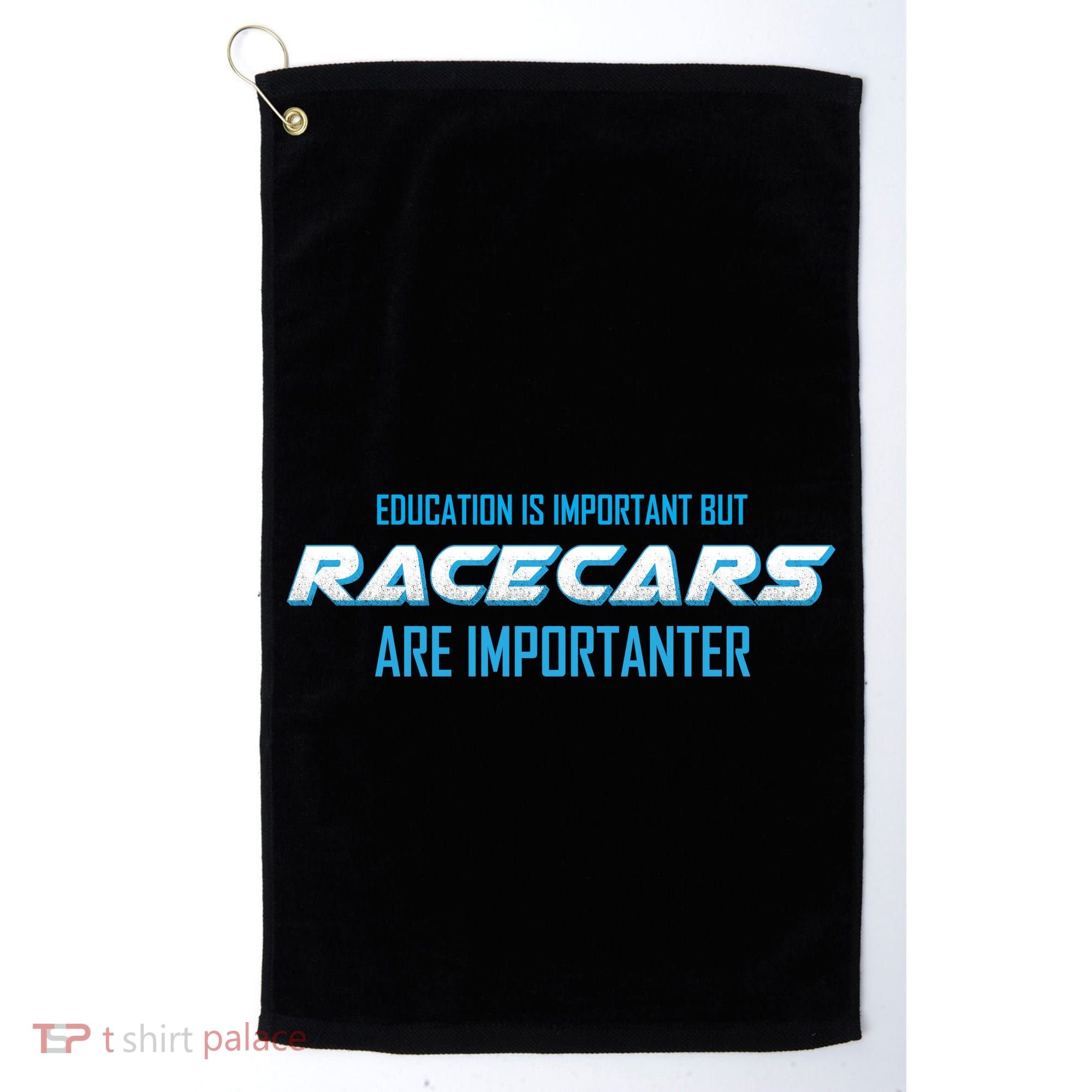 Education Is Important Race Cars Are Importanter  Golf Towel