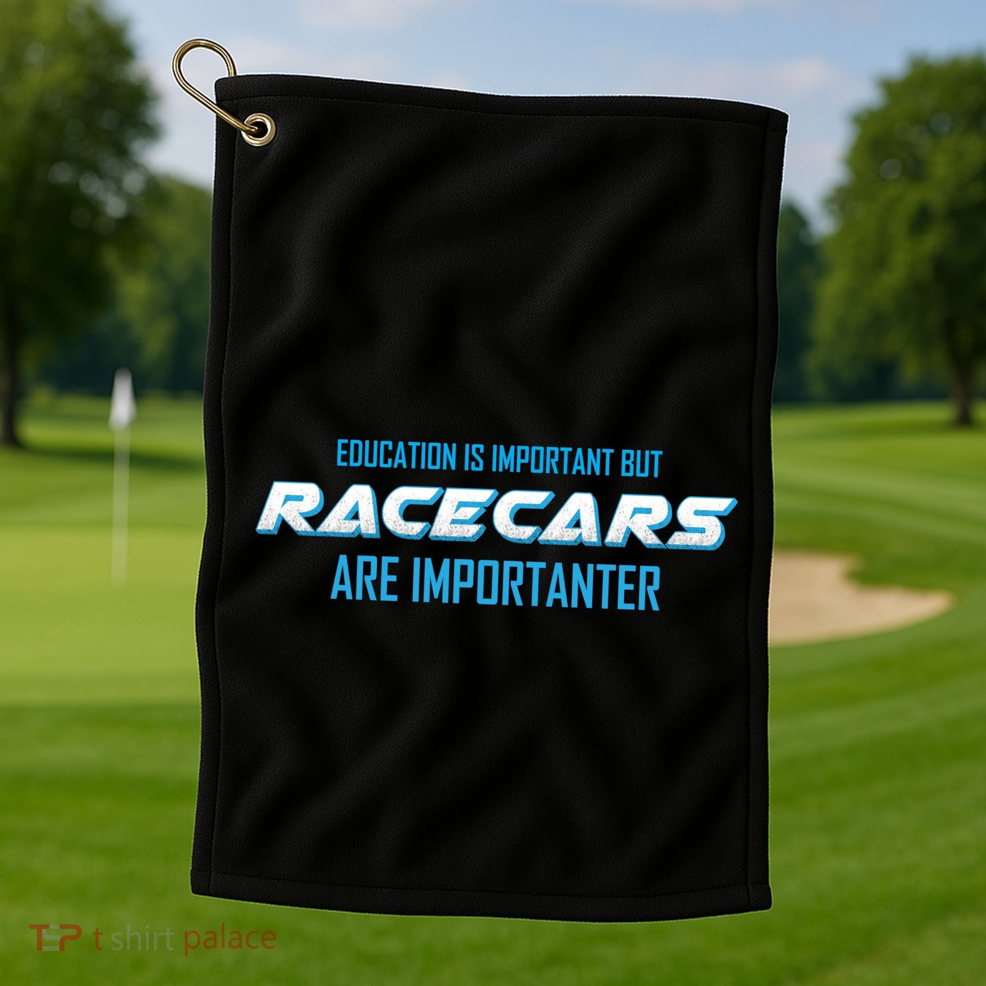Education Is Important Race Cars Are Importanter  Golf Towel