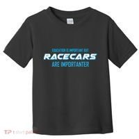 Education Is Important Race Cars Are Importanter  Toddler T-Shirt thumb 0