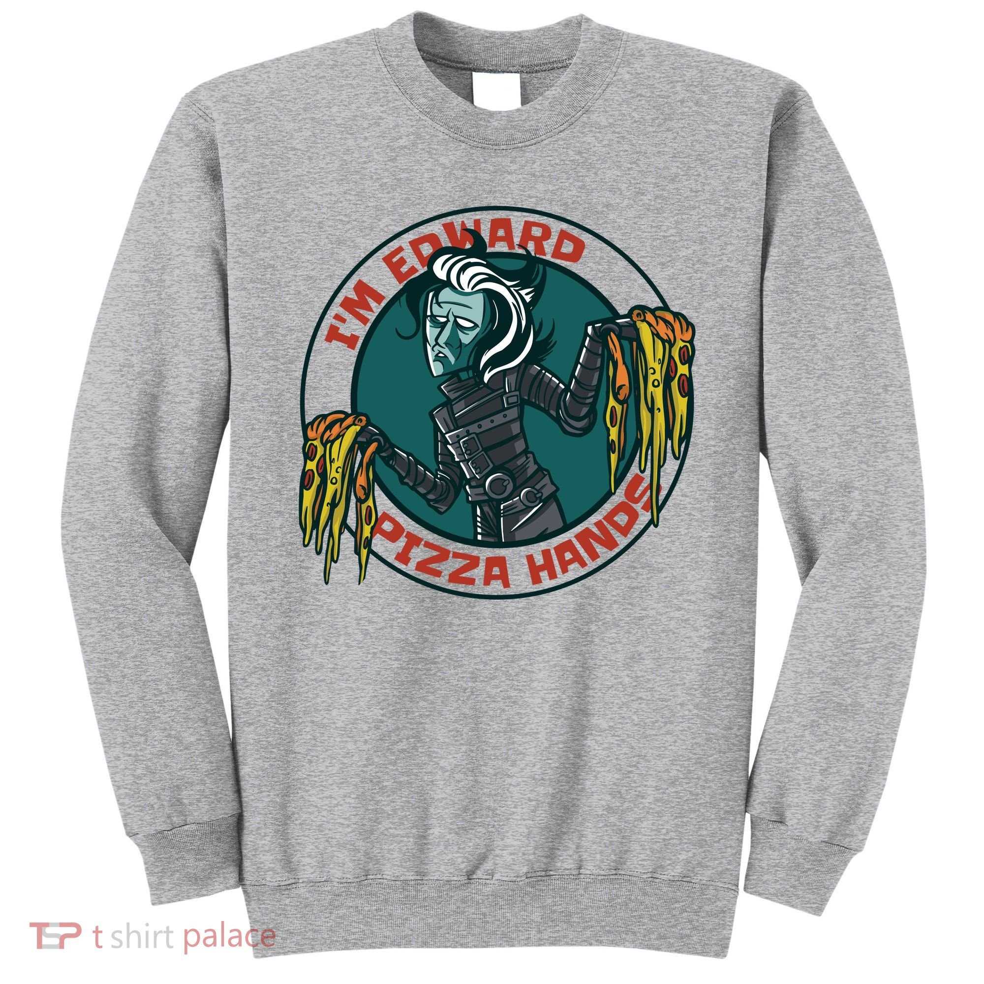 Edward Pizza Hands Parody Sweatshirt