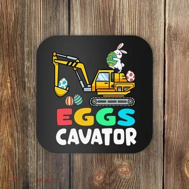 EggsCavator Easter Bunny Excavator Easter Coaster
