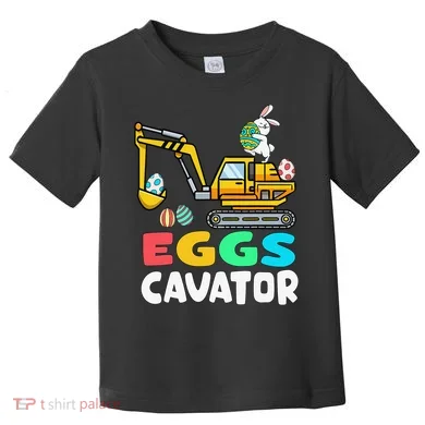EggsCavator Easter Bunny Excavator Easter Toddler T-Shirt