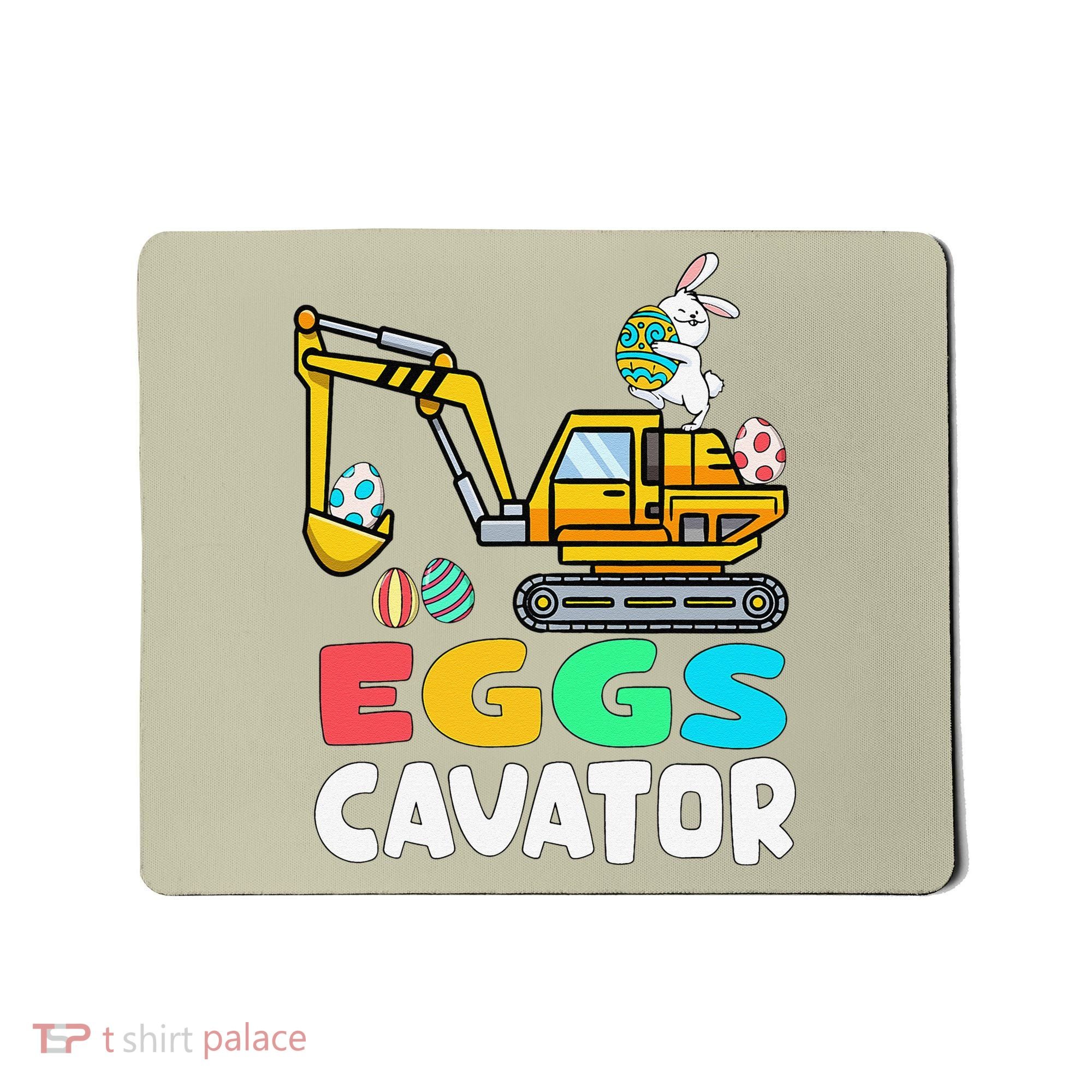 EggsCavator Easter Bunny Excavator Easter Mousepad