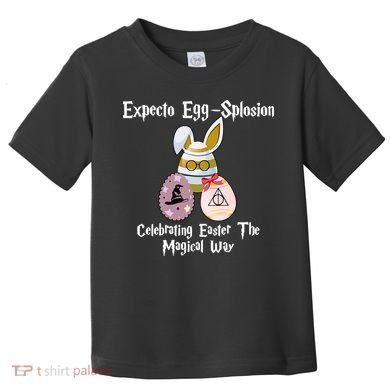 Expecto Eggsplosion Celebrating Easter The Magical Way Potter Easter Toddler T-Shirt
