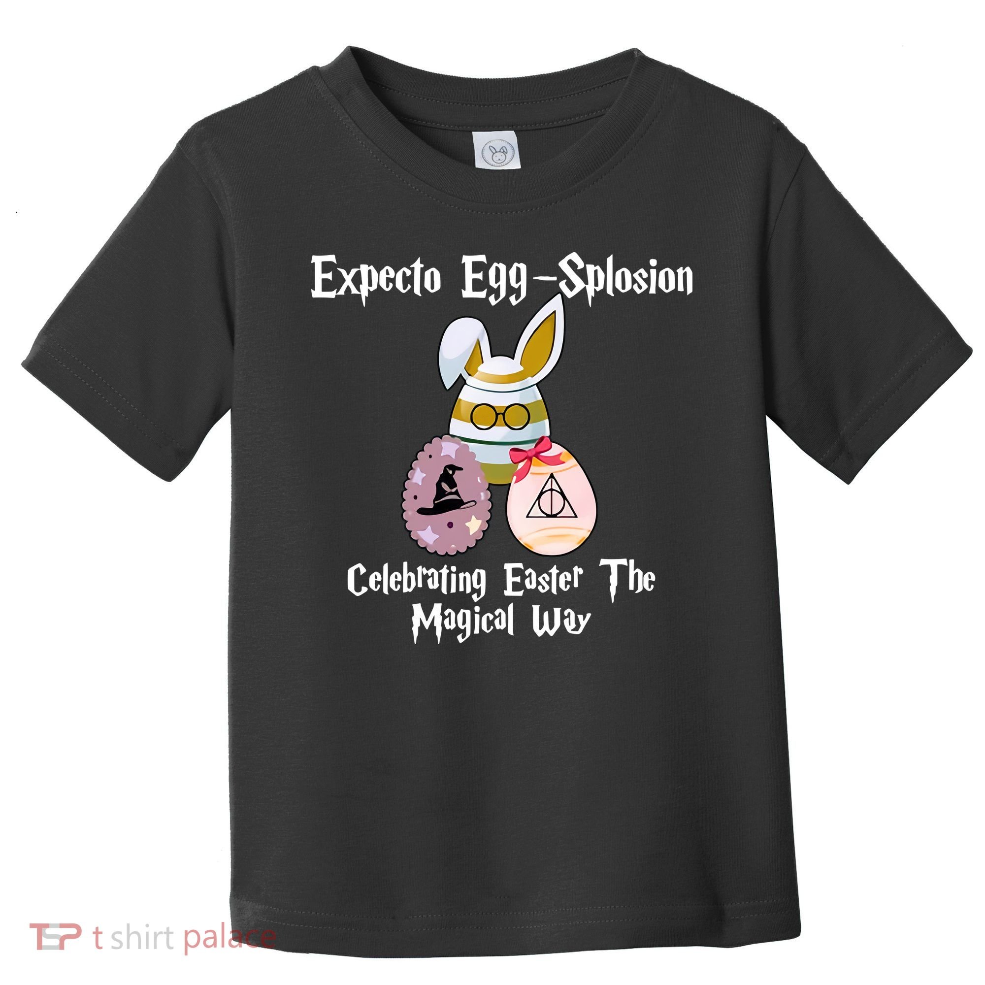 Expecto Eggsplosion Celebrating Easter The Magical Way Potter Easter Toddler T-Shirt