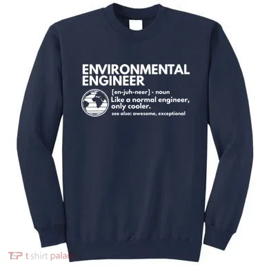 Environmental Engineer Definition Funny Engineering Sweatshirt