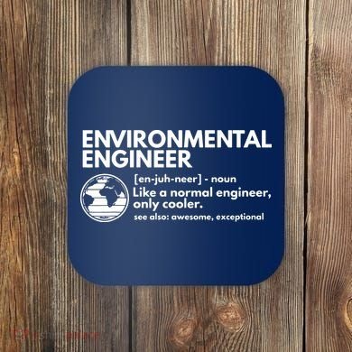Environmental Engineer Definition Funny Engineering Coaster