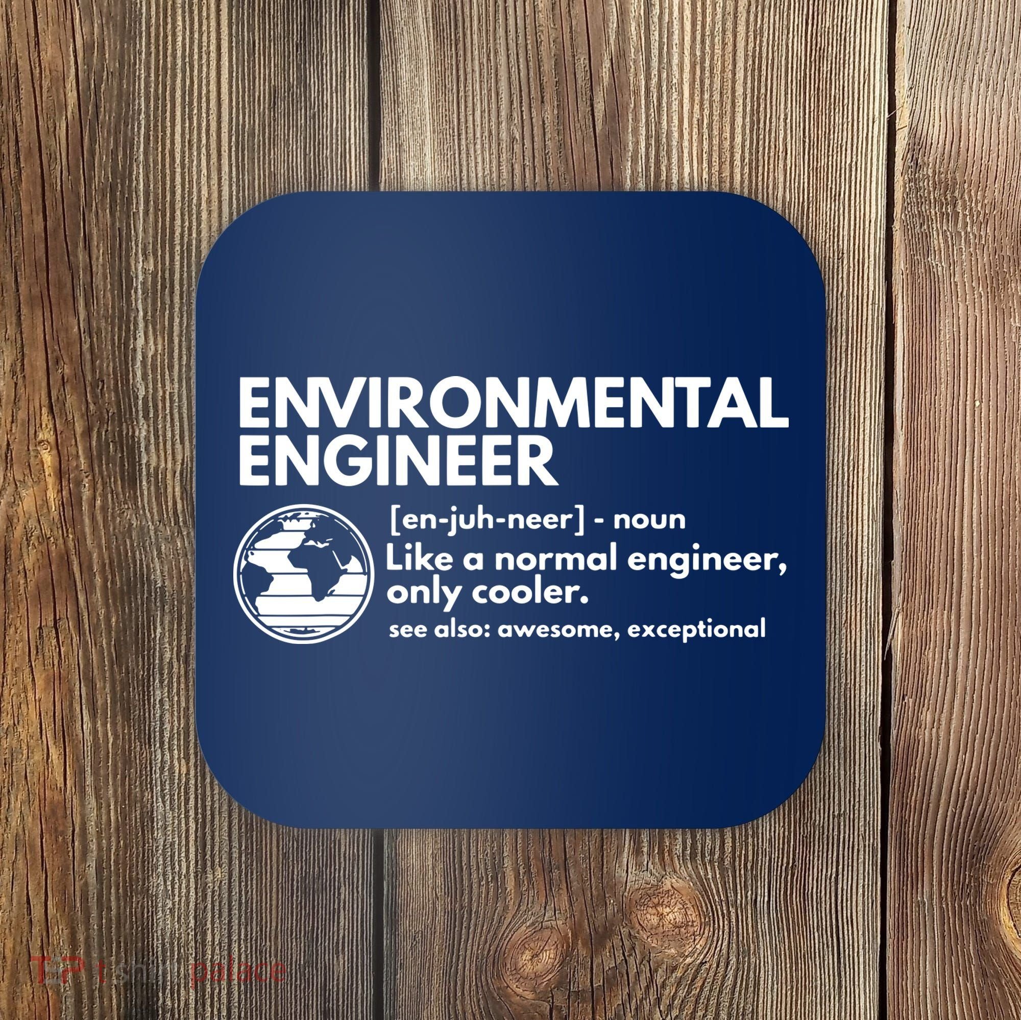 Environmental Engineer Definition Funny Engineering Coaster