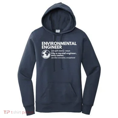 Environmental Engineer Definition Funny Engineering Women's Hoodie