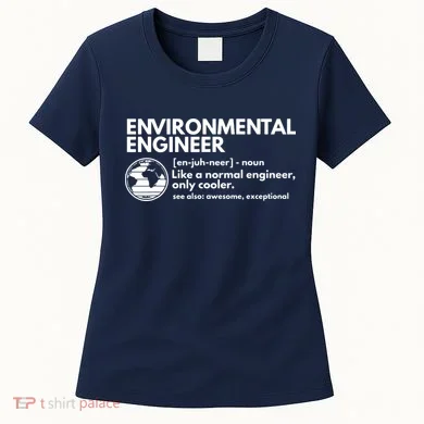 Environmental Engineer Definition Funny Engineering Women's T-Shirt