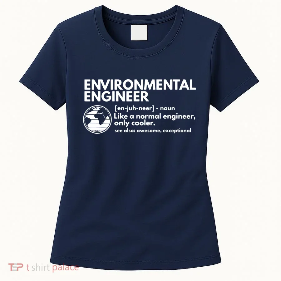 Environmental Engineer Definition Funny Engineering Women's T-Shirt
