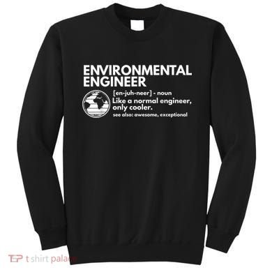 Environmental Engineer Definition Funny Engineering Sweatshirt