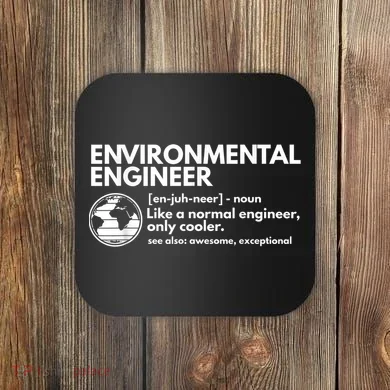 Environmental Engineer Definition Funny Engineering Coaster