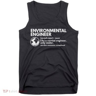 Environmental Engineer Definition Funny Engineering Tank Top