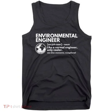 Environmental Engineer Definition Funny Engineering Tank Top