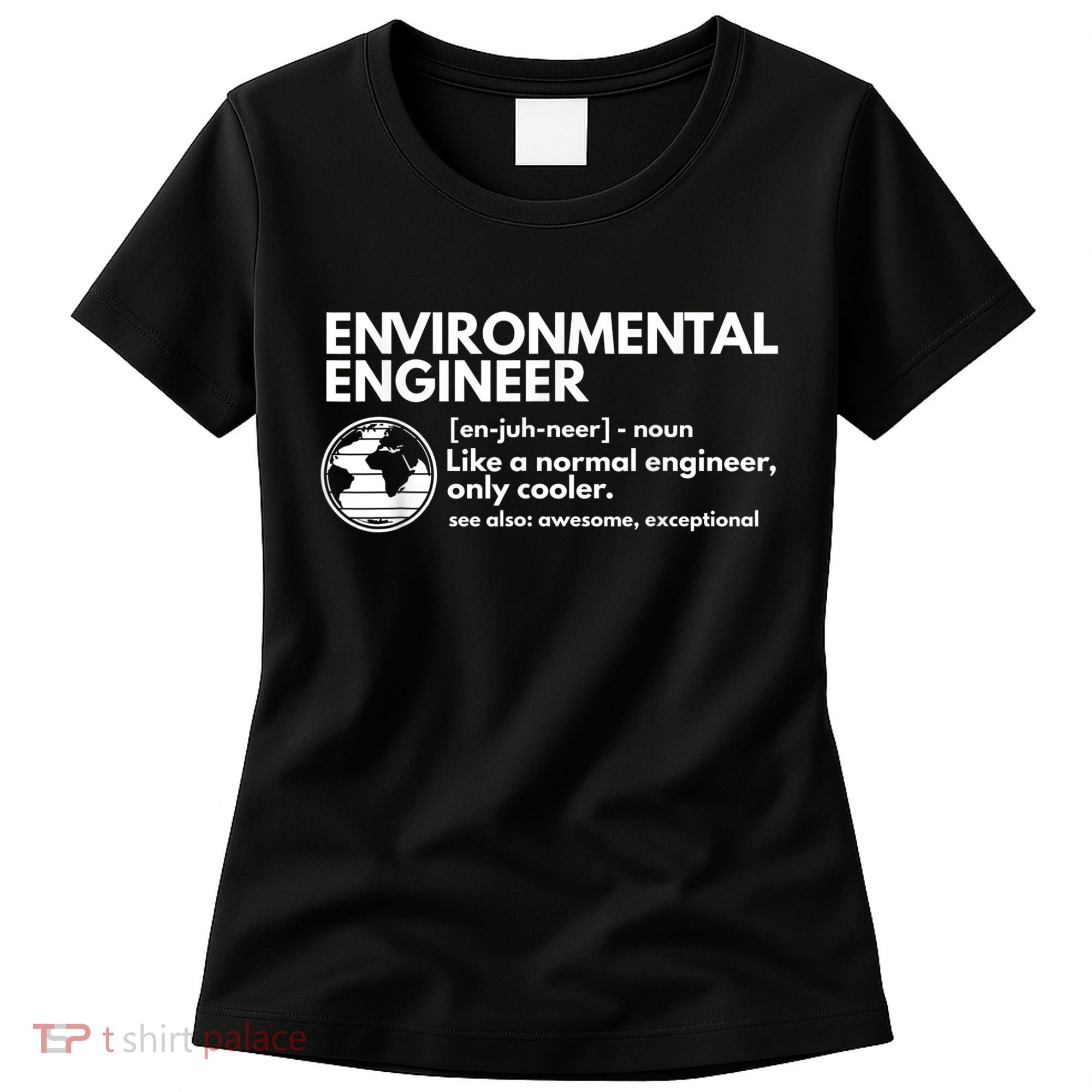 Environmental Engineer Definition Funny Engineering Women's T-Shirt
