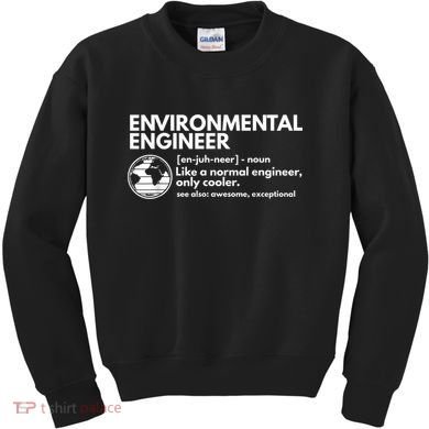 Environmental Engineer Definition Funny Engineering Kids Sweatshirt