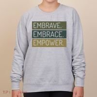 Embrave Embrace Empower Quote Women's Sweatshirt thumb 0