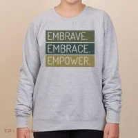 Embrave Embrace Empower Quote Women's Sweatshirt thumb 0