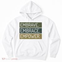 Embrave Embrace Empower Quote Hoodie thumb 0
