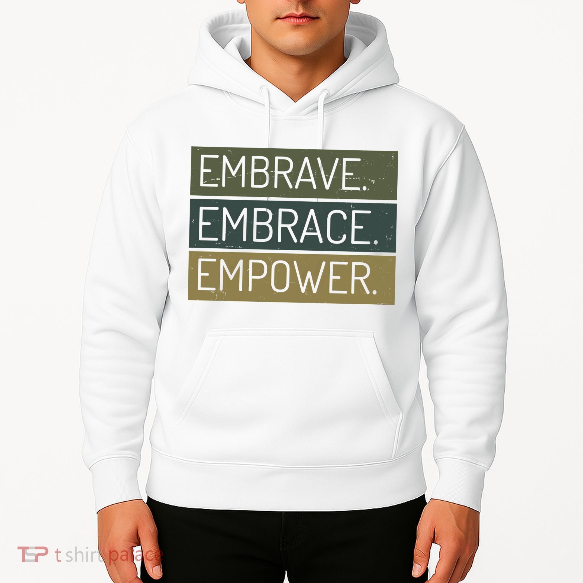 Embrave Embrace Empower Quote Hoodie