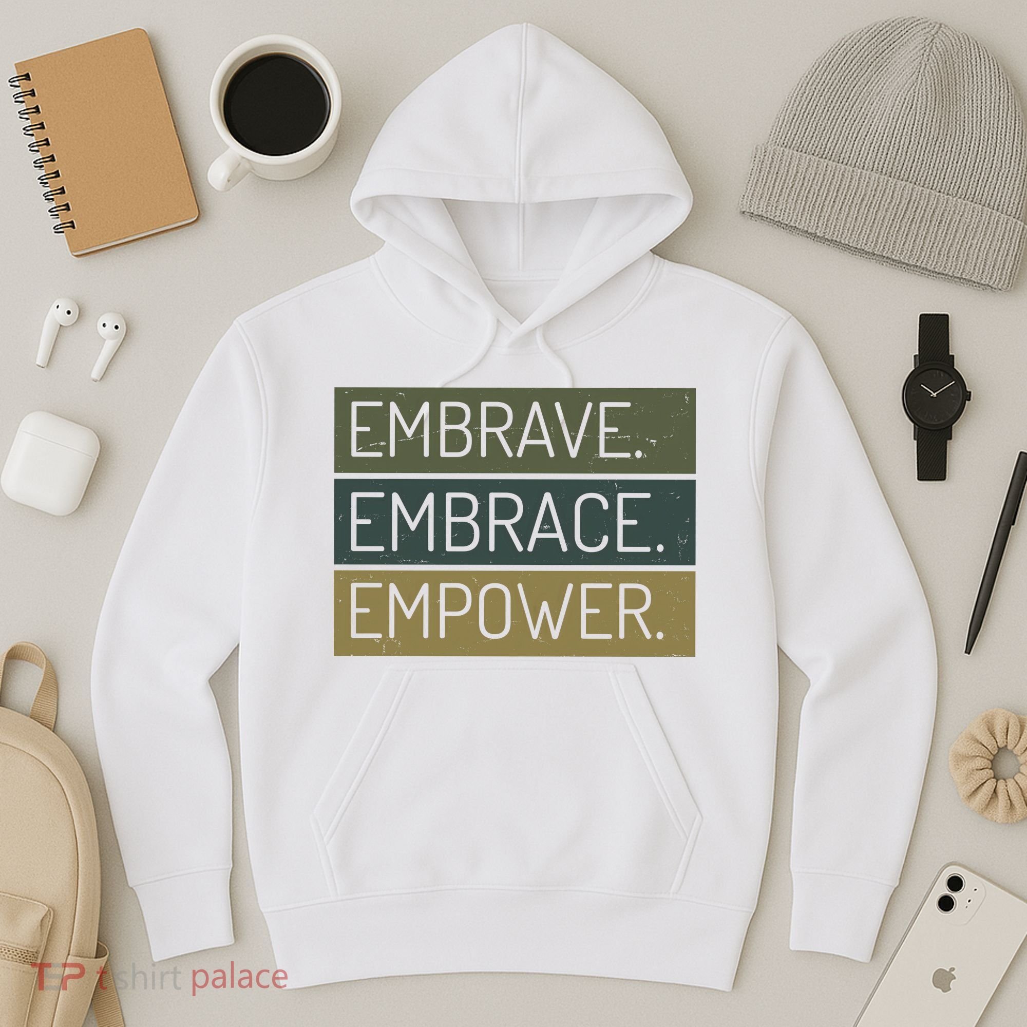 Embrave Embrace Empower Quote Hoodie