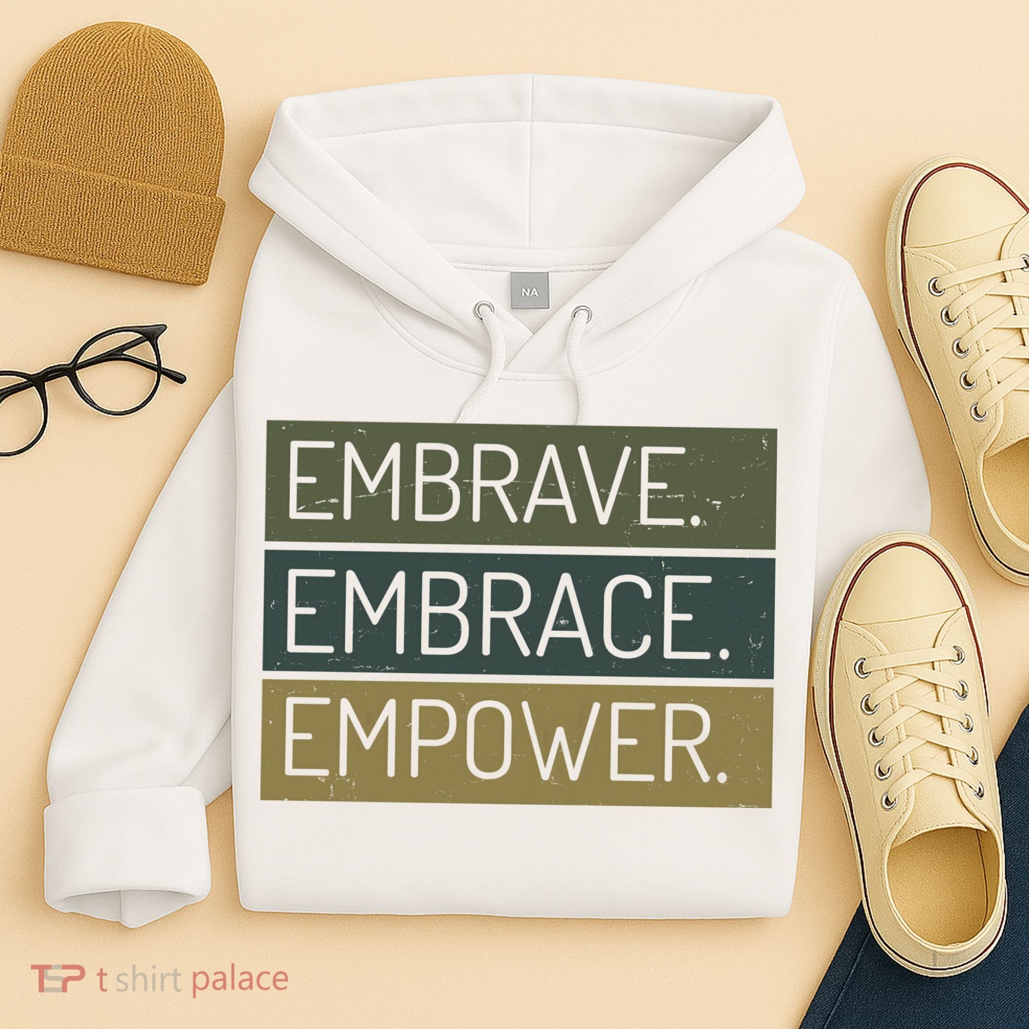 Embrave Embrace Empower Quote Hoodie
