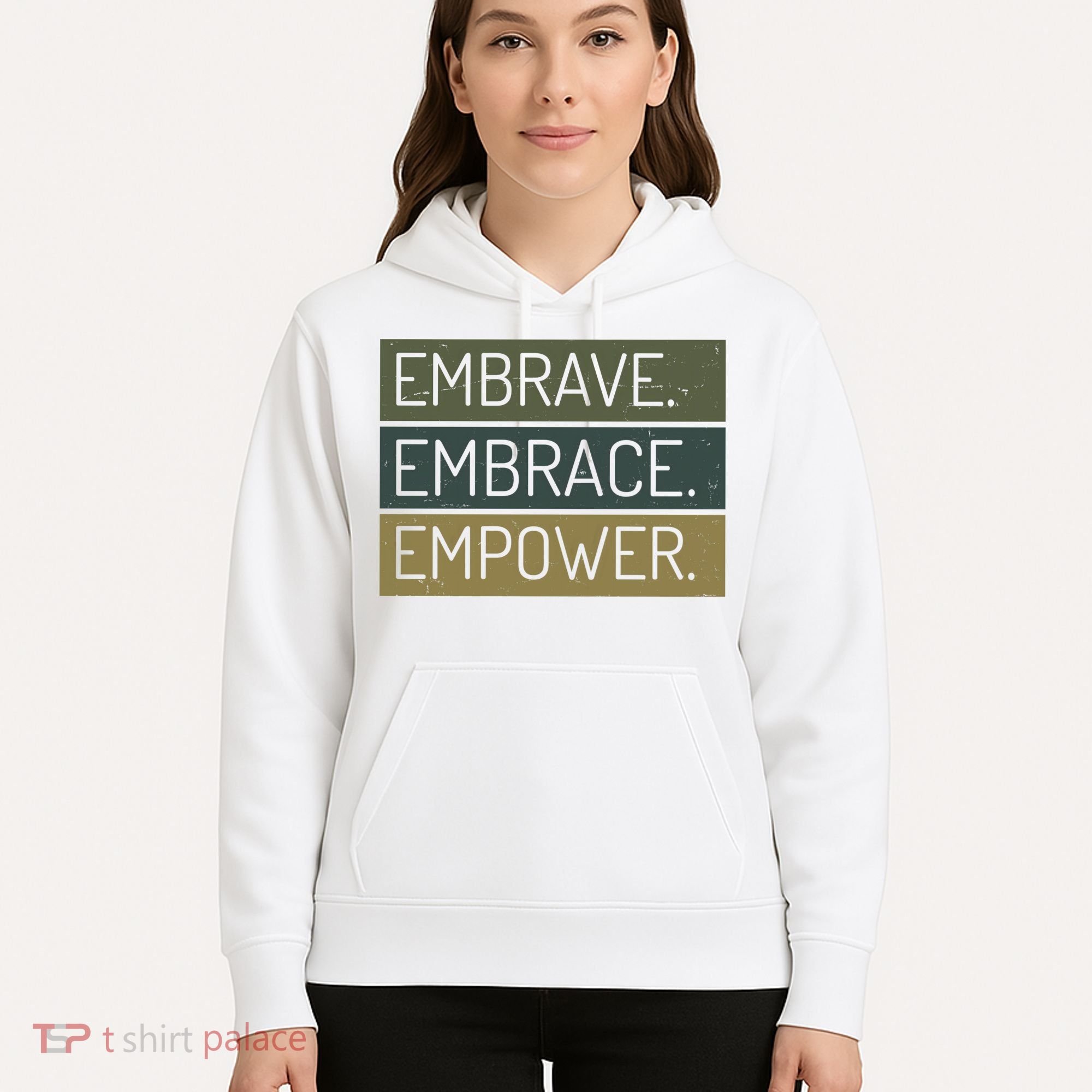 Embrave Embrace Empower Quote Hoodie