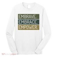 Embrave Embrace Empower Quote Long Sleeve Shirt thumb 0
