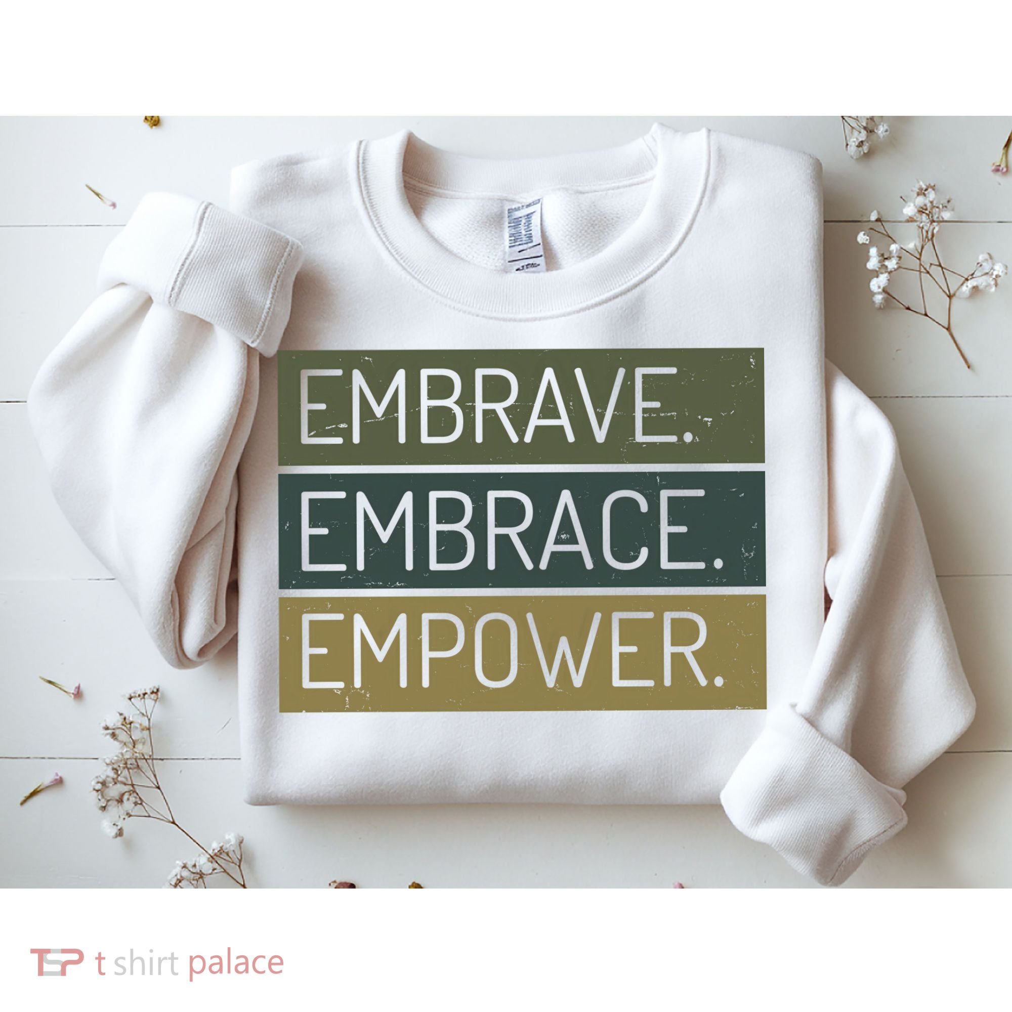 Embrave Embrace Empower Quote Sweatshirt