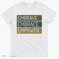 Embrave Embrace Empower Quote T-Shirt thumb 0