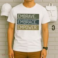 Embrave Embrace Empower Quote T-Shirt thumb 6