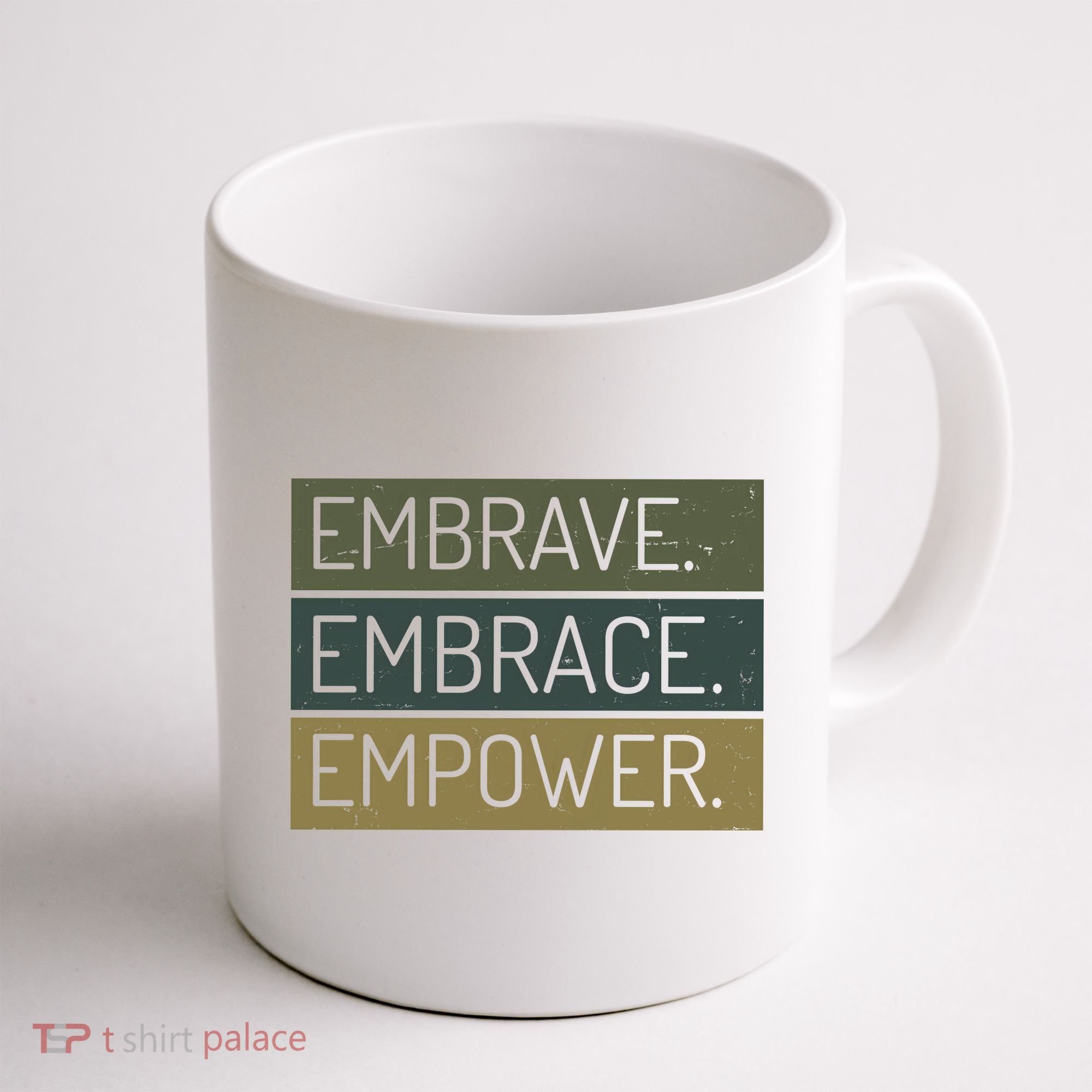 Embrave Embrace Empower Quote Coffee Mug