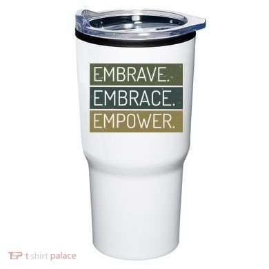 Embrave Embrace Empower Quote Tumbler