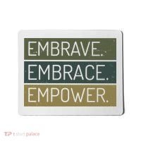 Embrave Embrace Empower Quote Mousepad thumb 0