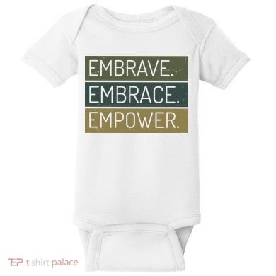 Embrave Embrace Empower Quote Baby Bodysuit