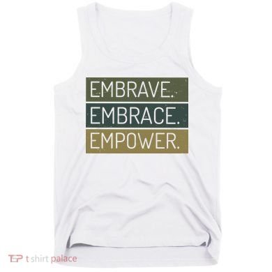 Embrave Embrace Empower Quote Tank Top