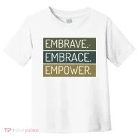 Embrave Embrace Empower Quote Toddler T-Shirt thumb 0