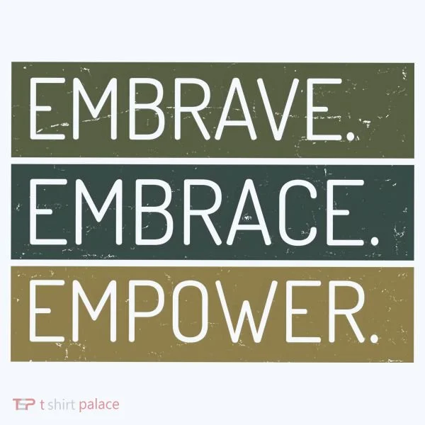 Embrave Embrace Empower Quote Women's T-Shirt
