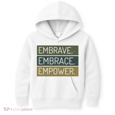 Embrave Embrace Empower Quote Kids Hoodie