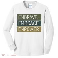 Embrave Embrace Empower Quote Kids Long Sleeve Shirt thumb 0