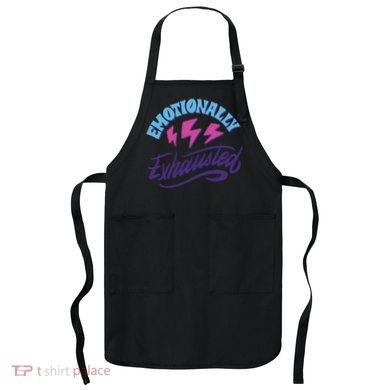 Emotionally Exhausted Apron