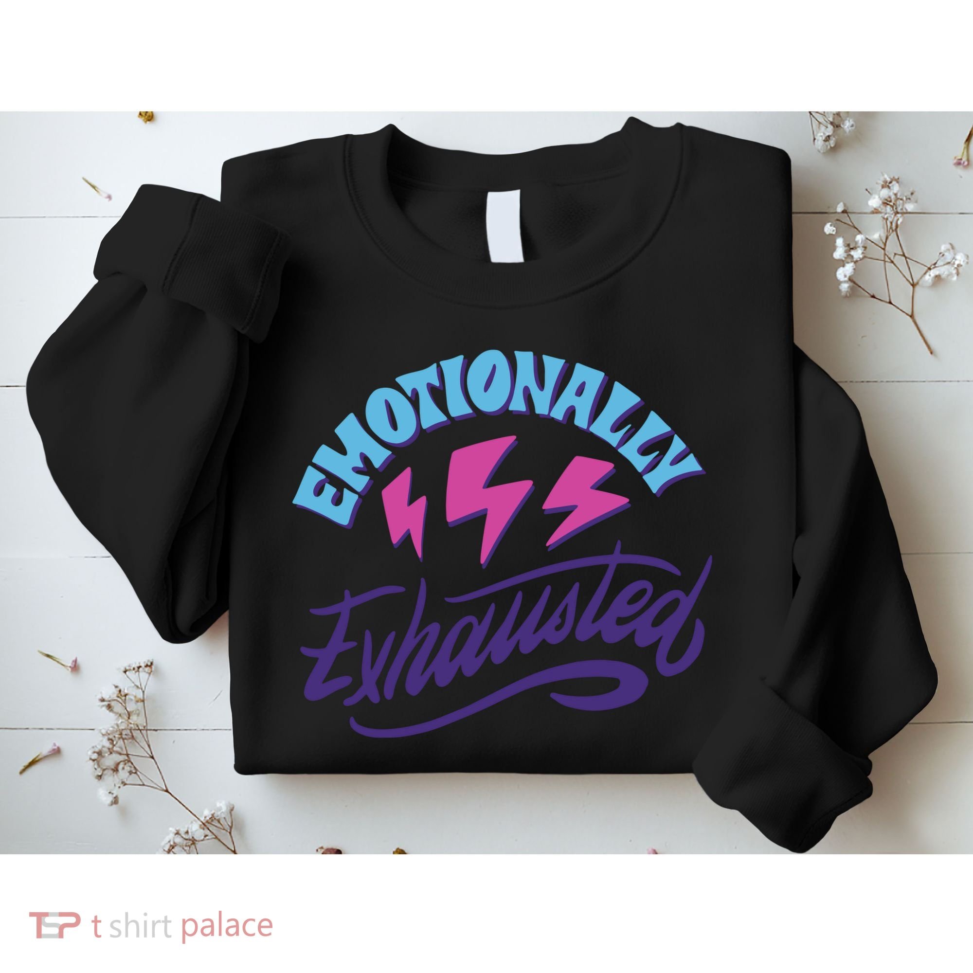 Emotionally Exhausted Sweatshirt