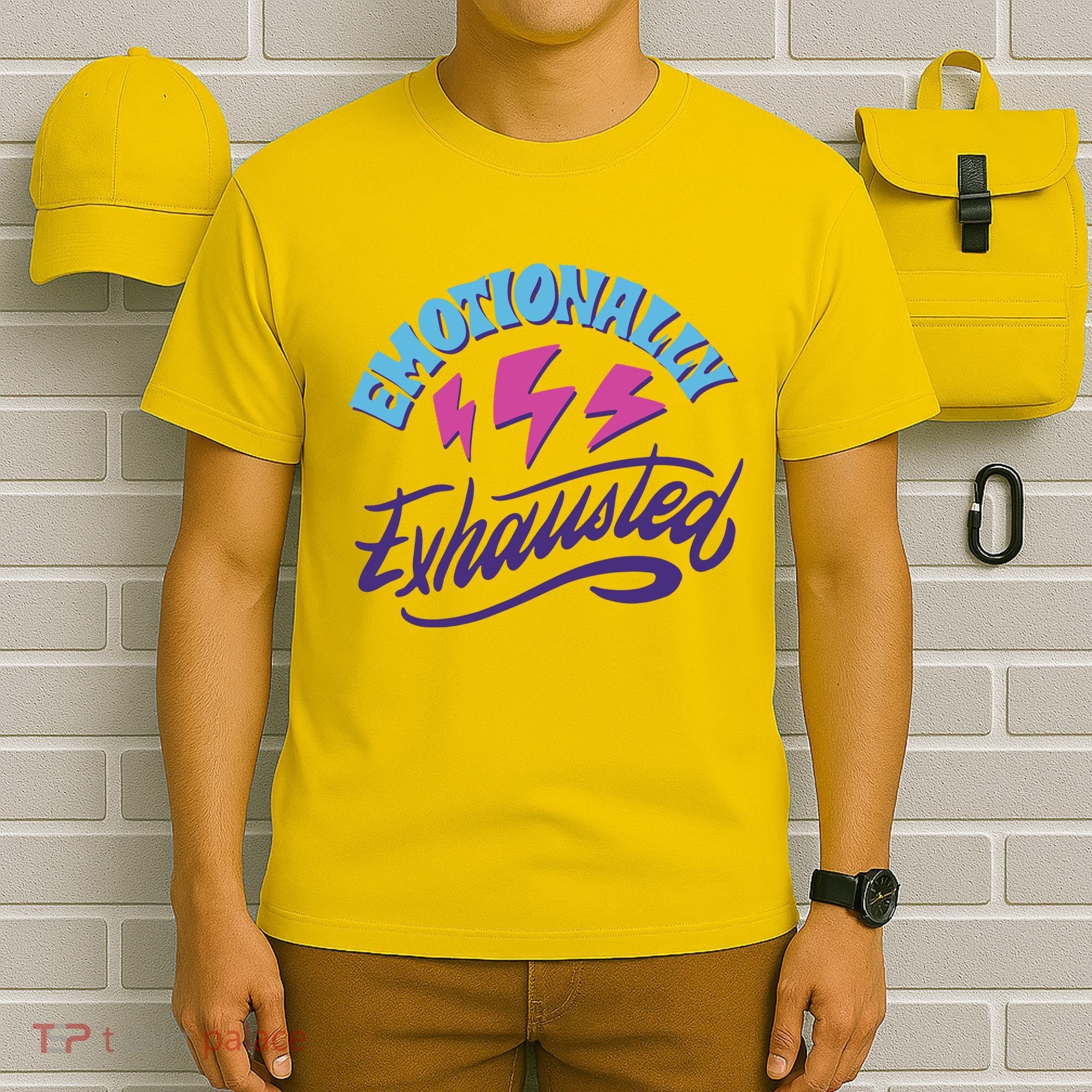 Emotionally Exhausted T-Shirt